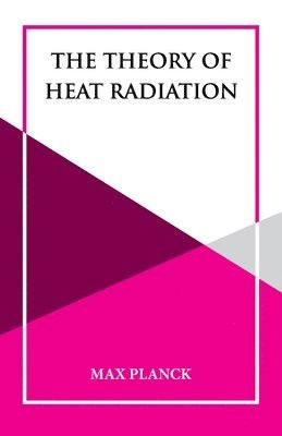 The Theory of Heat Radiation 1