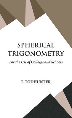 I Todhunter - Spherical Trigonometry, Inbunden
