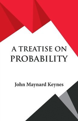 John Maynard Keynes - Treatise on Probability, Häftad
