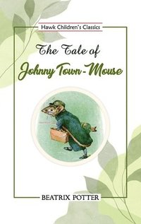 bokomslag The Tale of Johnny Town-Mouse