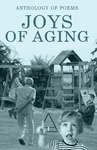bokomslag Joys Of Aging