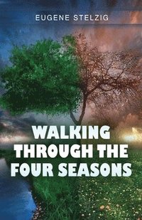 bokomslag Walking Through The Four Seasons