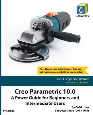 Sandeep Dogra - Creo Parametric 10.0: A Power Guide for Beginners and Intermediate Users, Häftad