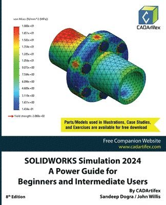 Cadartifex, John Willis, CADArtifex, Sandeep Dogra - SOLIDWORKS Simulation 2024: A Power Guide for Beginners and Intermediate Users: Colored, Häftad
