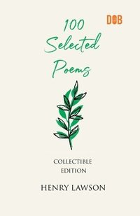 bokomslag 100 Selected Poems, Henry Lawson