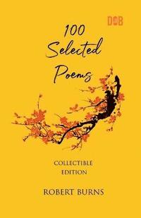 bokomslag 100 Selected Poems, Robert Burns