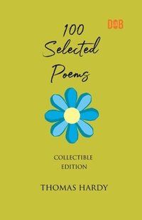 bokomslag 100 Selected Poems, Thomas Hardy