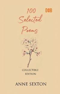 bokomslag 100 Selected Poems, Anne Sexton