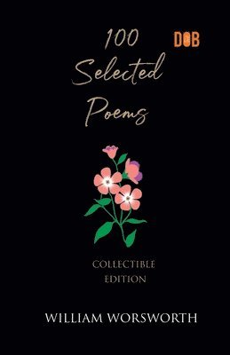 bokomslag 100 Selected Poems, William Wordsworth