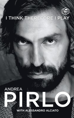 Andrea Pirlo, Alessandro Alciato - I Think Therefore I Play, Häftad