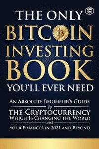 bokomslag The Only Bitcoin Investing Book You'll Ever Need