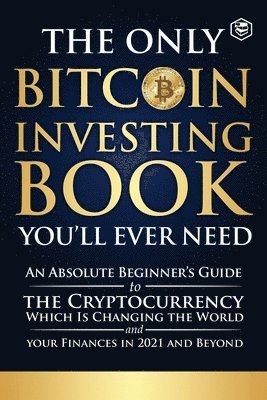 bokomslag Only Bitcoin Investing Book You'll Ever Need