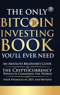 bokomslag The Only Bitcoin Investing Book You'll Ever Need