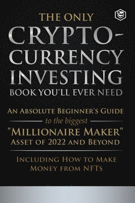 The Only Cryptocurrency Investing Book You'll Ever Need 1