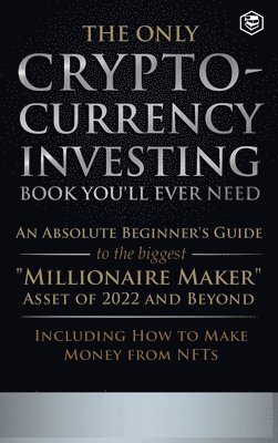 bokomslag The Only Cryptocurrency Investing Book You'll Ever Need