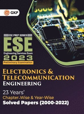 UPSC ESE 2023 Electronics & Telecommunication Engineering - Chapter Wise & Year Wise Solved Papers 2000-2022 1