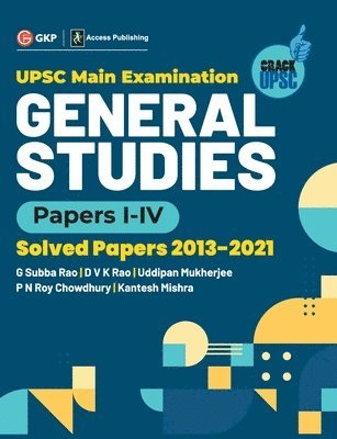 UPSC Mains 2022 General Studies Paper I-IV - S olved Papers 2013-2021 by G. Subba Rao, DVK Rao, Uddipan Mukherjee, PN Roy Chowdhury, Kantesh Mishra 1