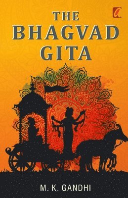 M.K Gandhi, M. K. Gandhi, M. K Gandhi - Bhagwad Geeta, Häftad