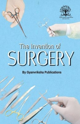 bokomslag The Invention of Surgery