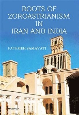 Roots of Zoroastrianism in Iran and India 1