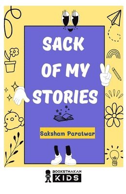 Saksham Vaibhav Pooja Paratwar - sack of my stories, Häftad
