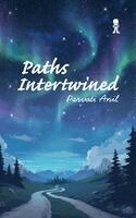Parvati Anil - Paths Intertwined, Häftad