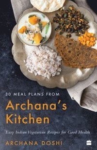 bokomslag 30 Meal Plans from Archana's Kitchen