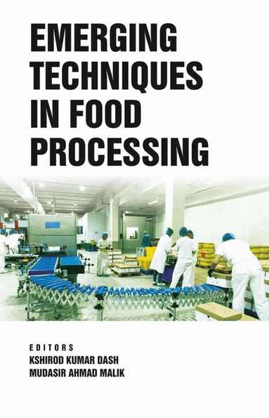 Kshirod Kumar Dash & Mudasir Ahmad Malik, Kshirod Kumar Dash, Mudasir Ahmad Malik - Emerging Techniques in Food Processing, Inbunden
