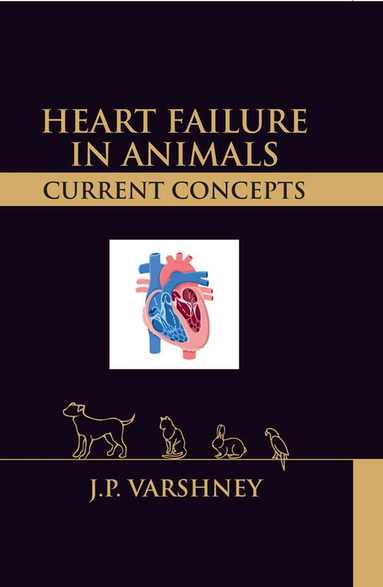 J.P. Varshney - Heart Failure in Animals, Inbunden