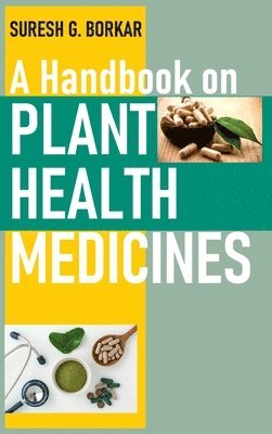 Suresh G. Borkar - Handbook on Plant Health Medicines, Inbunden