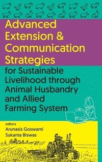 bokomslag Advanced Extension & Communication Strategies for Sustainable Livelihood Through Animal Husbandry and Allied Farming System