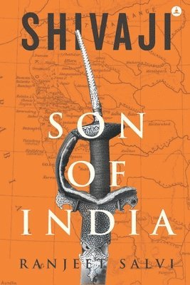 bokomslag Shivaji - Son Of India: Chronicles Of A Mighty Maratha