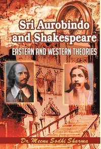 bokomslag Sri Aurobindo and Shakespeare