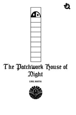 Ujwal Mantha - Patchwork House of Nightpaperback, Häftad