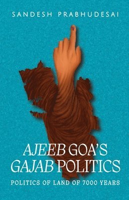 bokomslag Ajeeb Goa's Gajab Politics (2nd Edition)