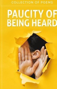 bokomslag Paucity Of Being Heard