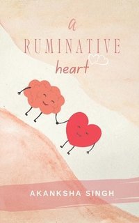 bokomslag A Ruminative Heart