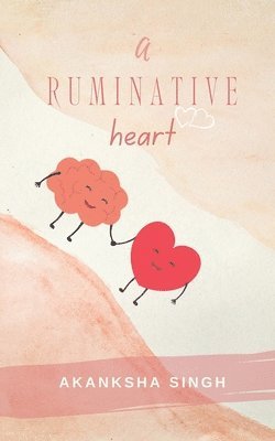 Akanksha Singh - Ruminative Heart, Häftad