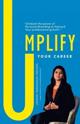 Umplify your Career &quot;Unleash the power of Personal Branding to fastrack Your professional growth&quot; 1