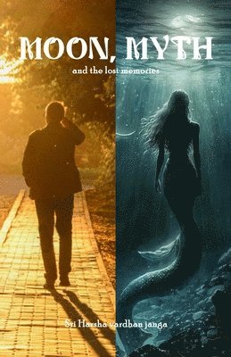bokomslag Moon,Myth and the lost memories