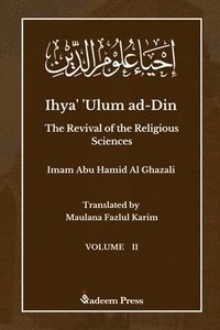 bokomslag Ihya' 'Ulum ad-Din - The Revival of the Religious Sciences - Vol 2
