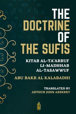 The Doctrine of the Sufis - Kitab Al-Ta'arruf Li-Madhhab Al-Tasaw&#65279;wuf 1
