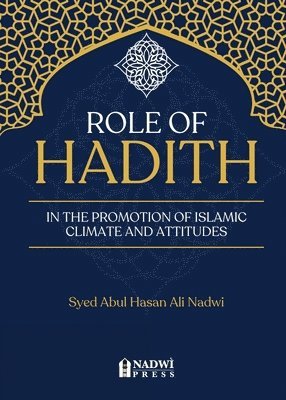 Role of hadith in the promotion of Islamic Climate and Attitudes