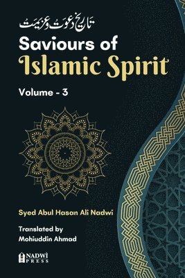 Syed Abu Hasan Ali Nadwi - Saviours of Islamic Spirit - Volume 3, Häftad