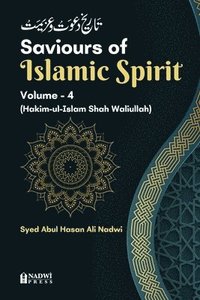bokomslag Saviours of Islamic Spirit - Volume 4: (Hakim-ul-Islam Shah Waliullah)