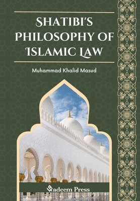 Shatibi's Philosophy of Islamic Law 1