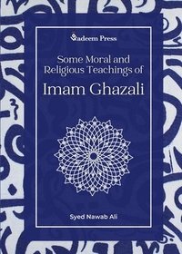bokomslag Some Moral and Religious Teachings of Imam Ghazali