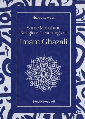 Some Moral and Religious Teachings of Imam Ghazali 1