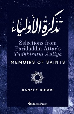 bokomslag Selections from Fariduddin Attar's Tadhkiratul Auliya - Memoirs of Saints