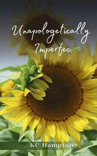 bokomslag Unapologetically Imperfect